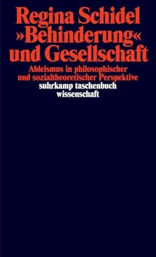 »Behinderung« und Gesellschaft: Ableismus in philosophischer und sozialtheoretischer Perspektive (suhrkamp taschenbuch wissenschaft)