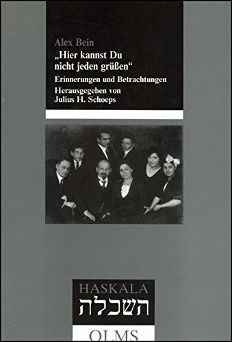 Hier kannst Du nicht jeden grüssen: Erinnerungen und Betrachtungen (Haskala - Wissenschaftliche Abhandlungen)