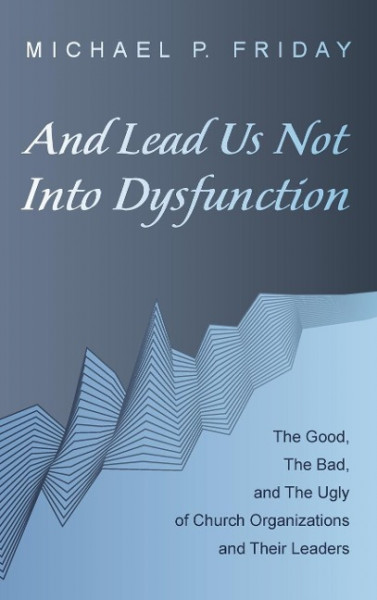 And Lead Us Not Into Dysfunction