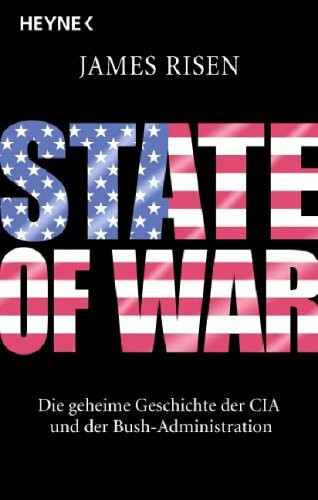 State of War: Die geheime Geschichte der CIA und der Bush-Administration