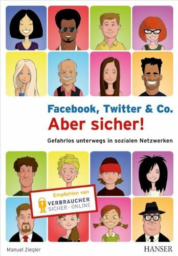 Carl Hanser Verlag GmbH & Co. Kg Facebook, Twitter & Co. - Aber Sicher!, Gefahrlos Unterwegs In Sozialen Netzwerken