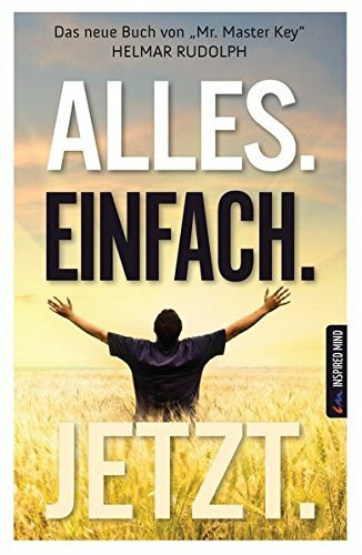 Alles. Einfach. Jetzt.: Dein 24 Stunden Erfolgsbuch