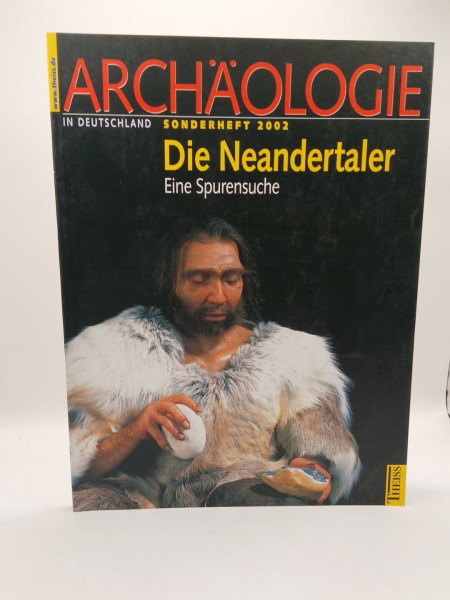 Die Neandertaler: Eine Spurensuche