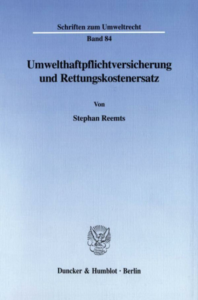 Umwelthaftpflichtversicherung und Rettungskostenersatz. (Schriften zum Umweltrecht; SUR 84)