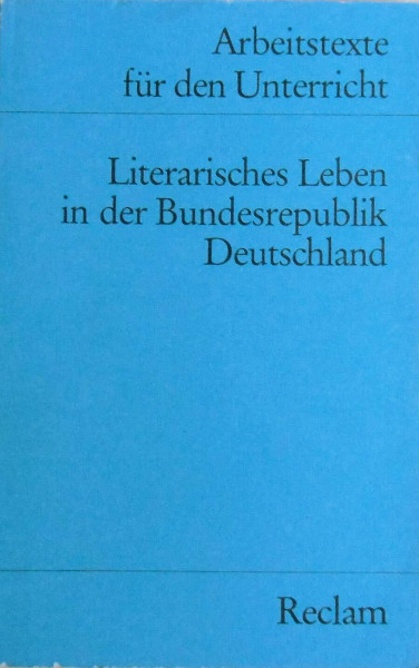 Literarisches Leben in der Bundesrepublik: für die Sekundarstufe herausgegeben