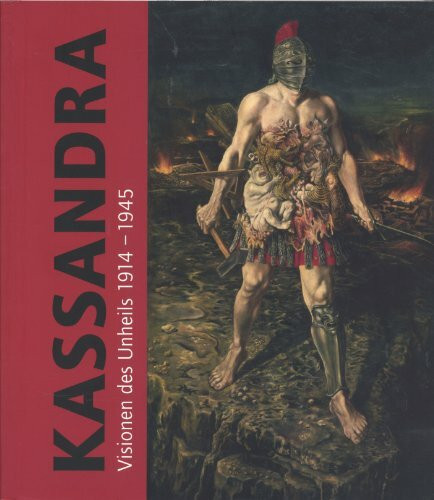 Kassandra: Visionen des Unheils 1914-1945