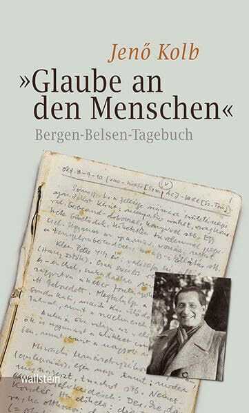 »Glaube an den Menschen«: Bergen-Belsen-Tagebuch (Bergen-Belsen. Berichte und Zeugnisse)