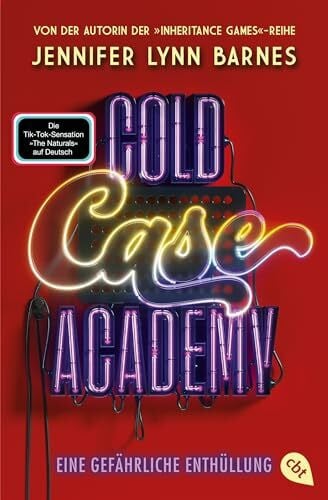 Cold Case Academy – Eine gefährliche Enthüllung: Die deutsche Ausgabe des BookTok-Bestsellers »The Naturals« von der Bestsellerautorin der »The Inheritance Games« (Die Cold-Case-Academy-Reihe, Band 4)