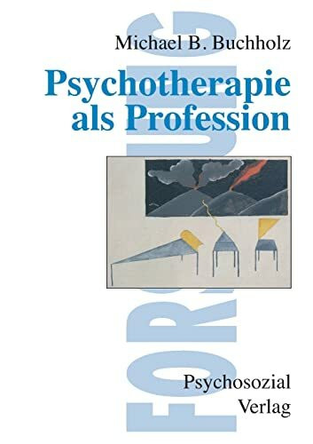 Psychotherapie als Profession (Forschung psychosozial)