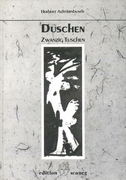 Duschen - Du schon: Zwanzig Tuschen - Ein Trostbrief in 20 Kapiteln (edition scaneg)