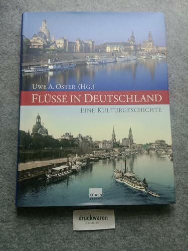 Flüsse in Deutschland. Eine Kulturgeschichte