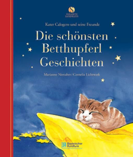 Die schönsten Betthupferl Geschichten: Vom Kater Calogero und seinen Freunden