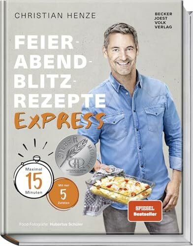 Feierabend-Blitzrezepte EXPRESS: Maximal 15 Minuten mit nur 5 Zutaten. Schnelle, einfache & köstliche Gerichte für jeden Tag von Bestsellerautor Christian Henze!