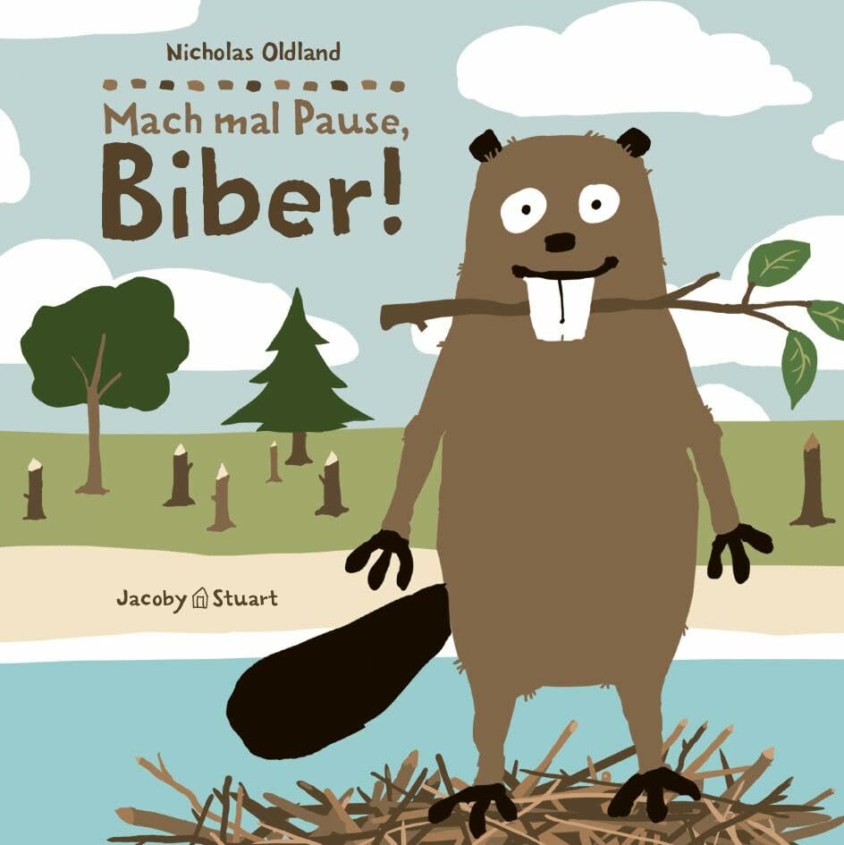 Drei Freunde: Mach mal Pause, Biber!: Der Klassiker jetzt endlich auch als Pappbilderbuch Drei Freunde: Mach mal Pause, Biber!: Der Klassiker jetzt endlich auch als Pappbilderbuch