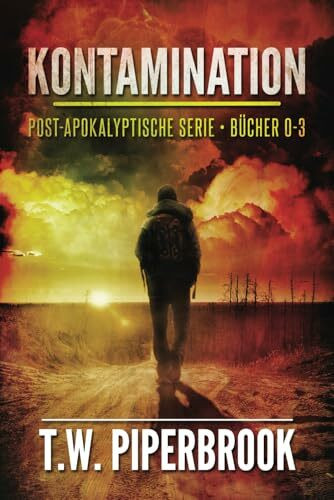 Kontamination: post-apokalyptische Serie: (Bücher 0-3)