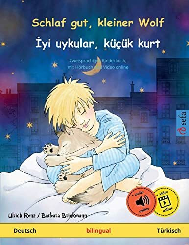 Schlaf gut, kleiner Wolf – İyi uykular, küçük kurt (Deutsch – Türkisch): Zweisprachiges Kinderbuch, mit Hörbuch zum Herunterladen: Zweisprachiges ... Bilderbücher – Deutsch / Türkisch, Band 1)