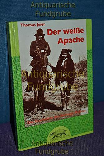 Der weisse Apache. Die Geschichte des Santiago McKinn