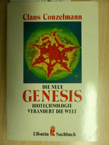 Die neue Genesis. Biotechnologie verändert die Welt. ( Sachbuch).