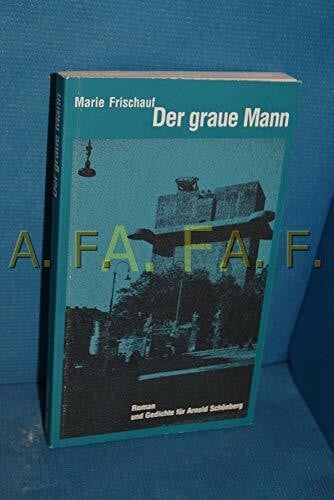 Der graue Mann: Roman und Gedichte für Arnold Schönberg