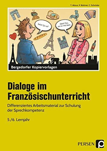 Dialoge im Französischunterricht - 5./6. Lernjahr: Differenziertes Arbeitsmaterial zur Schulung der Sprechkompetenz (9. und 10. Klasse). Mit Online-Zugang
