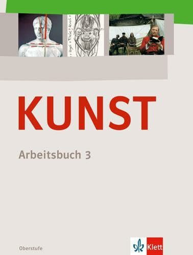 KUNST 3: Arbeitsbuch Klasse 10-13