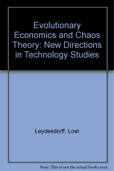 Evolutionary Economics and Chaos Theory: New Developments in Technology Studies