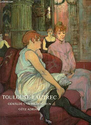 Toulouse- Lautrec. Gemälde und Bildstudien