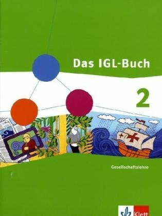 Das IGL-Buch Gesellschaftslehre 2. Ausgabe Nordrhein-Westfalen: Schülerbuch Klasse 7/8