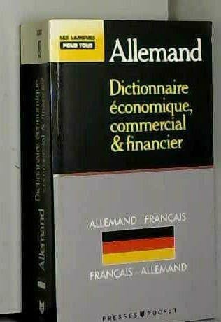 Dictionnaire de l'allemand économique, commercial et financier : Gestion, marketing, informatique, droit, correspondance commerciale, langue de la presse (Presses pocket)