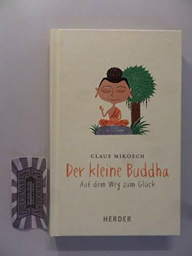 Der kleine Buddha auf dem Weg zum Glück