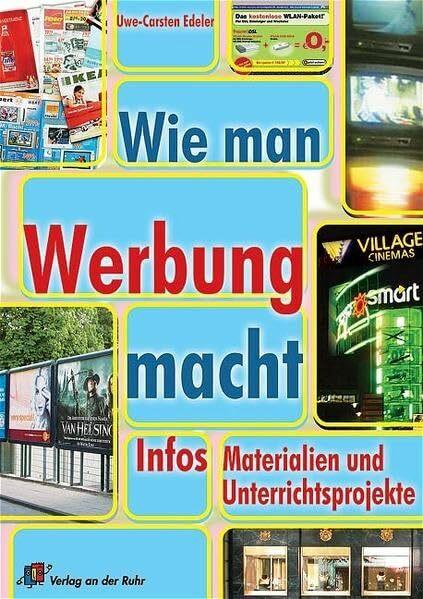 Wie man Werbung macht: Infos, Materialien und Unterrichtsprojekte