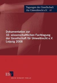 Dokumentation zur 32. wissenschaftlichen Fachtagung der Gesellschaft für Umweltrecht e.V. Leipzig 20