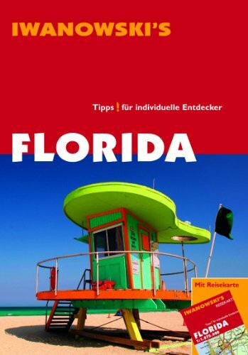 Florida - Reiseführer von Iwanowski: Tipps für individuelle Entdecker