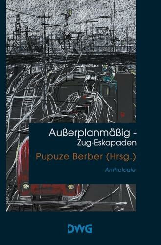 Außerplanmäßig – Zug-Eskapaden