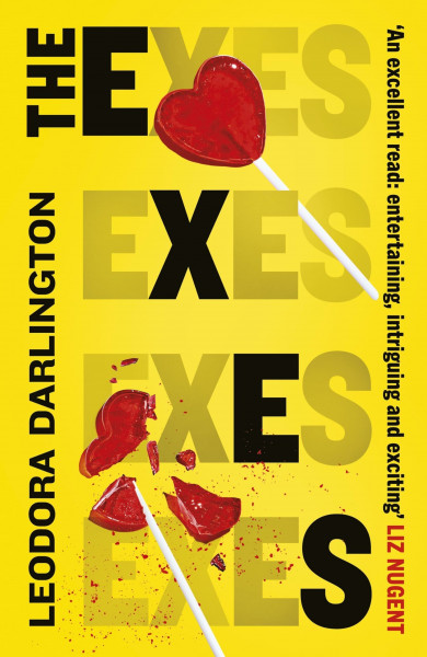 The Exes: First Comes Love, Then Comes Murder...A Razor-Sharp Debut for Fans of Yellowface and Don’t Let Him In