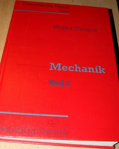 Theoretische Physik. Ein Lehr- und Übungstext für Anfangssemester (Band 1-4) und Fortgeschrittene (ab Band 5 und Ergänzungsbände): Theoretische ... für Anfangssemester... / Mechanik II