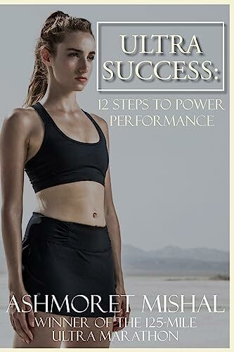 Ultra Success: 12 Steps To Power Performance