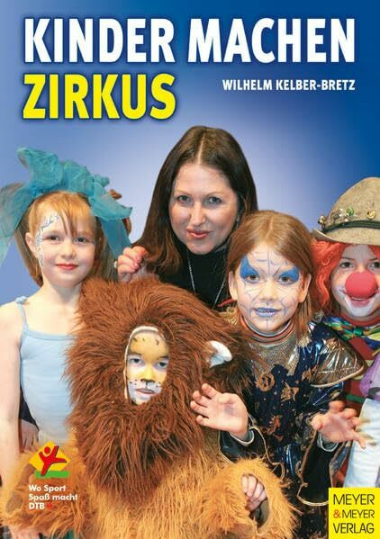 Kinder machen Zirkus (Wo Sport Spass macht / Pluspunkt Gesundheit)