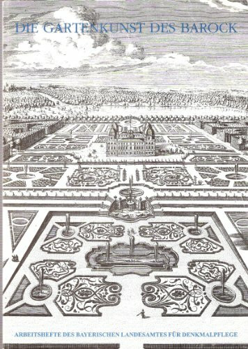 Arbeitshefte des Bayerischen Landesamtes für Denkmalpflege, Nr. 103 - Die Gartenkunst des Barock