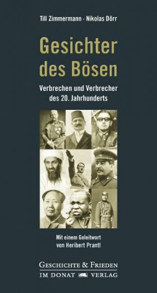 Gesichter des Bösen: Verbrechen und Verbrecher des 20. Jahrhunderts