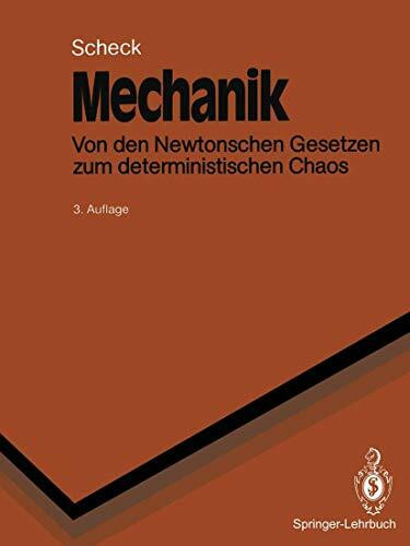 Mechanik: Von den Newtonschen Gesetzen zum deterministischen Chaos (Springer-Lehrbuch)