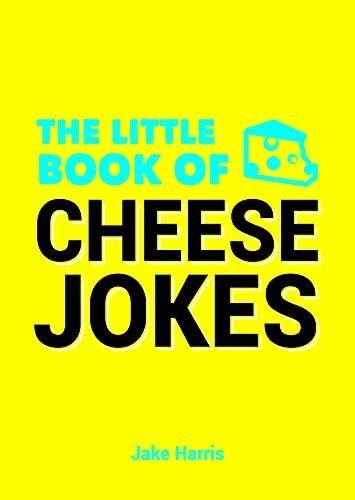 The Little Book of Cheese Jokes