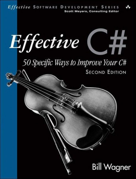 Effective C# (Covers C# 4.0): 50 Specific Ways to Improve Your C# (2nd Edition) (Effective Software