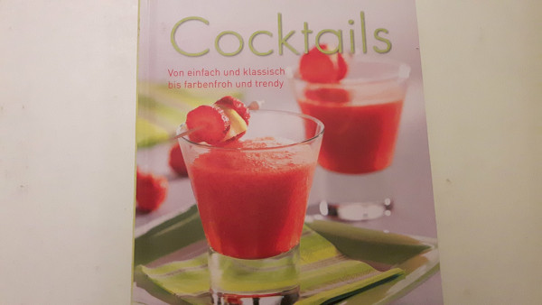 Cocktails.Von einfach und klassisch bis farbenfroh und trendy