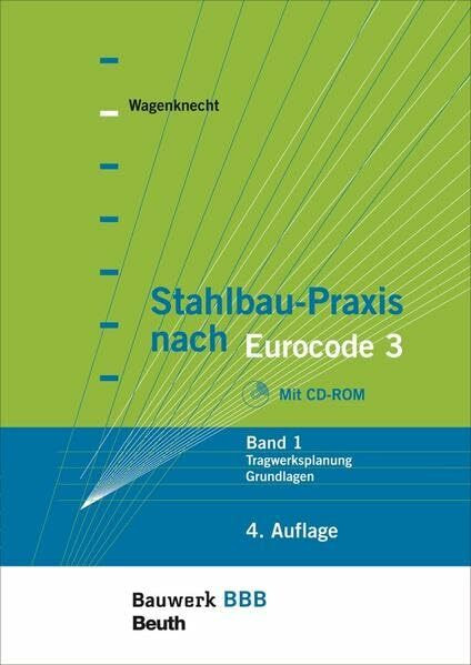 Stahlbau-Praxis nach Eurocode 3: Band 1: Tragwerksplanung, Grundlagen Mit CD-ROM: Programm GWSTATIK und Berechnungsbeispiele Bauwerk-Basis-Bibliothek