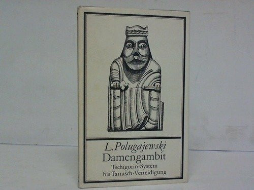 Damengambit. Tschigorin-System bis Tarrasch-Verteidigung.