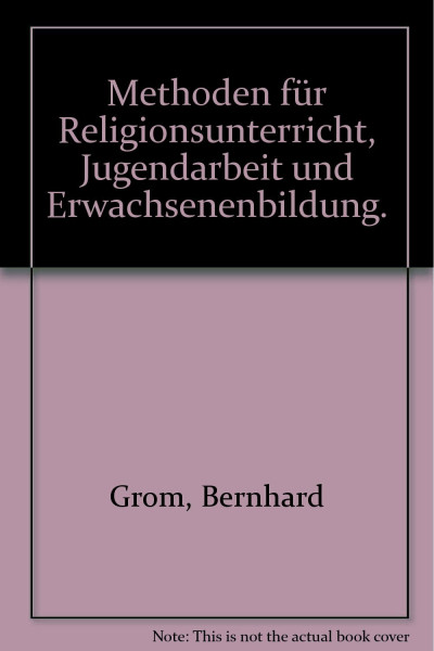 Methoden für Religionsunterricht, Jugendarbeit und Erwachsenenbildung