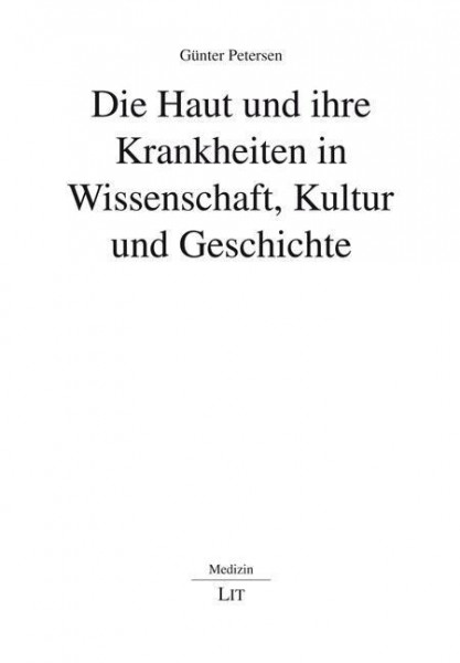 Die Haut und ihre Krankheiten in Wissenschaft, Kultur und Geschichte