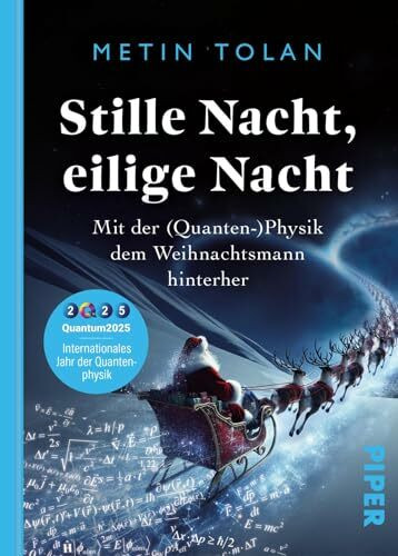 Stille Nacht, eilige Nacht: Mit der (Quanten-)Physik dem Weihnachtsmann hinterher | Der Bestsellerautor und unterhaltsamste Physik-Professor Deutschlands folgt der Spur des Weihnachtsmanns