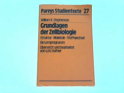 Grundlagen der Zellbiologie. Struktur Moleküle Stoffwechsel. Ein Lernprogramm